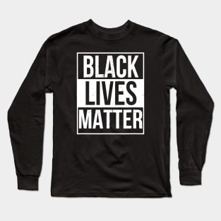 black lives matter Long Sleeve T-Shirt